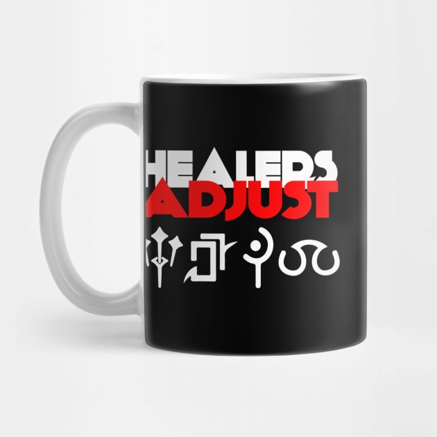 Healers Adjust - Funny gift joke Roles in MMORPG games by Asiadesign